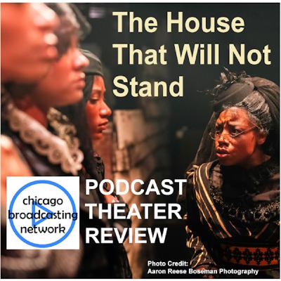 Episode 32: The House That Will Not Stand - Theater review