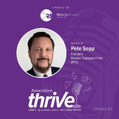 152. Pete Sepp, President, National Taxpayers Union, on Taxpayer Rights, IRS Reform, and Building Cross-Partisan Alliances