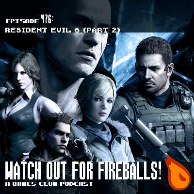 476: Resident Evil 6 (Part 2)