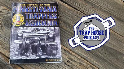 The History of the Pennsylvania Trappers Assoc. - #112