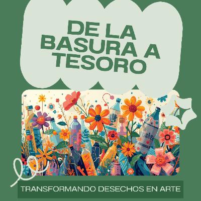 DE LA BASURA A TESORO