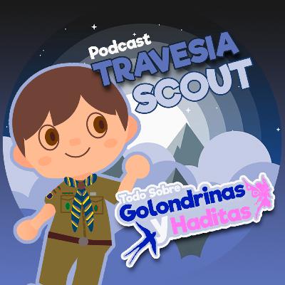 Travesía Scout - Golondrinas y Haditas Travesía Scout - Golondrinas y Haditas