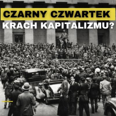 Czarny czwartek 1929 – czarny łabędź światowej gospodarki. Dzień, który zmienił świat