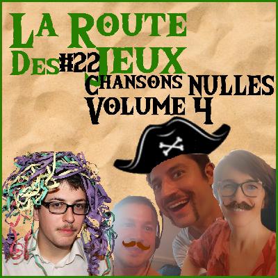 RDJ#22 - La Route des Chansons Nulles Vol.4 RDJ#22 - La Route des Chansons Nulles Vol.4