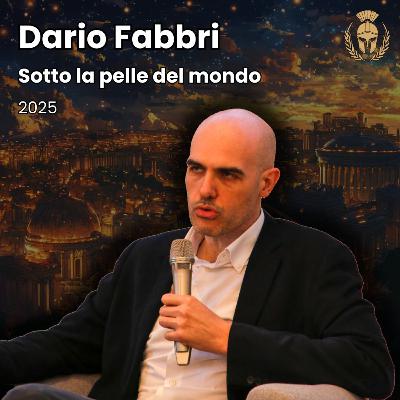 Ep.97 - Dario Fabbri - Sotto la pelle del mondo