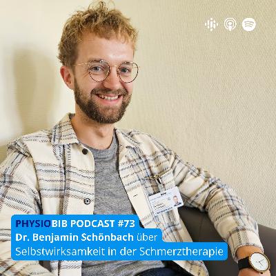 #73 Dr. Benjamin Schönbach - Selbstwirksamkeit in der Schmerztherapie