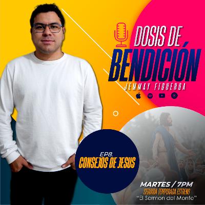 T2 Sermón del monte - Ep8 Consejos de Jesús T2 Sermón del monte - Ep8 Consejos de Jesús