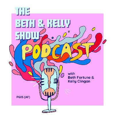 The Beth and Kelly Show Episode Nine: Annalisa Chang, Annie Ray, & Nicole Melrose