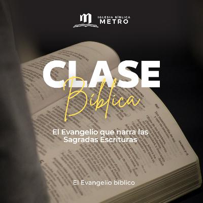 El Evangelio Bíblico | Estudio Bíblico