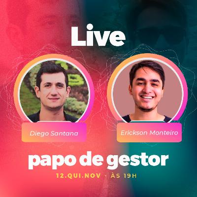 #02 Papo de Gestor com Erickson Monteiro