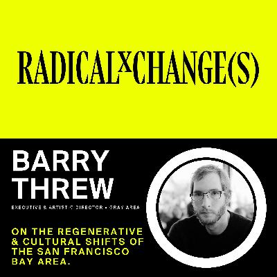 Barry Threw: Executive & Artistic Director of Gray Area