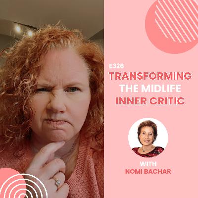 Transforming the Midlife Inner Critic with Nomi Bachar