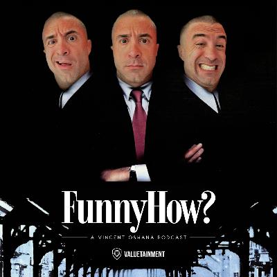 Funny How? w/ Vincent Oshana | Episode 25
