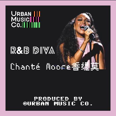 R&B Diva:Chanté Moore香缇莫 R&B Diva:Chanté Moore香缇莫