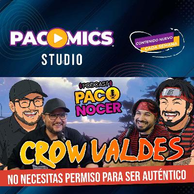 Crow Valdés:No Necesitas Permiso Para Ser Auténtico | Podcast PACONOCER Crow Valdés:No Necesitas Permiso Para Ser Auténtico | Podcast PACONOCER