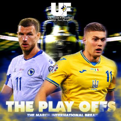 73: THE PLAY OFFS: MARCH INT'L BREAK w/ Haris Mrkonja (N1 BiH)