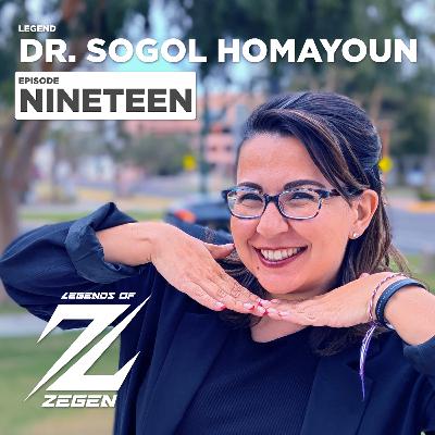 The Legendary Dr. Sogol Homayoun | EP19 | Entrepreneur, Executive Coach, Author, Leader, Mentor