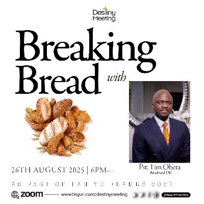 Breaking Bread with Pst. Tim Obeta 2025