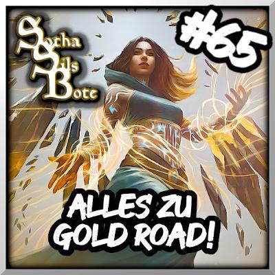 Sotha Sils Bote 65: Gold Road, Schriftlehre und vieles mehr! Sotha Sils Bote 65: Gold Road, Schriftlehre und vieles mehr!
