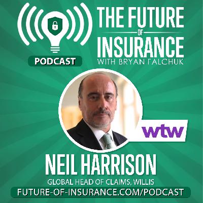 The Future of Insurance – Neil Harrison, Global Head of Claims, Willis