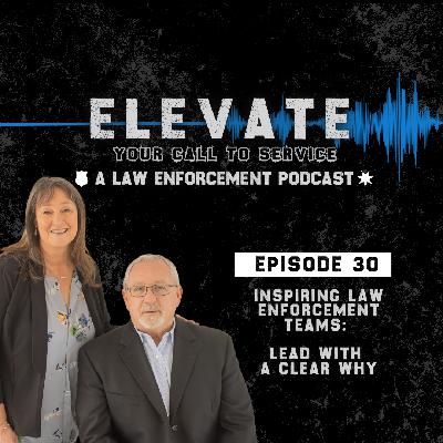 Inspiring Law Enforcement Teams: Lead with a Clear Why