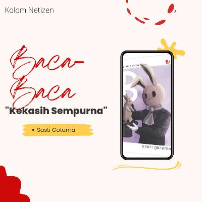 Baca-Baca: "Kekasih Sempurna"—Sasti Gotama. Dibacakan oleh Febri Saptowo