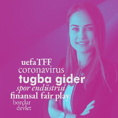 S01E16 - coronavirus, spor endüstrisi, uefa, TFF, finansal fair play, borçlar, devlet - tuğba gider S01E16 - coronavirus, spor endüstrisi, uefa, TFF, finansal fair play, borçlar, devlet - tuğba gider