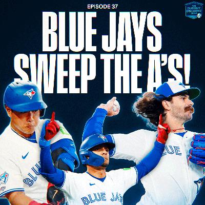 Episode 37: Blue Jays Sweep the A's! Episode 37: Blue Jays Sweep the A's!