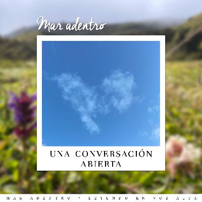 07. Una conversación abierta