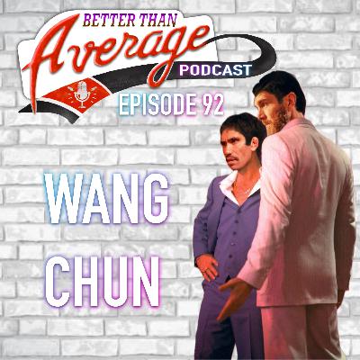 EP. 92 Wang Chun