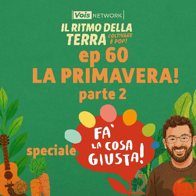 La primavera ep 2: speciale "Fa La Cosa Giusta"! ep 60