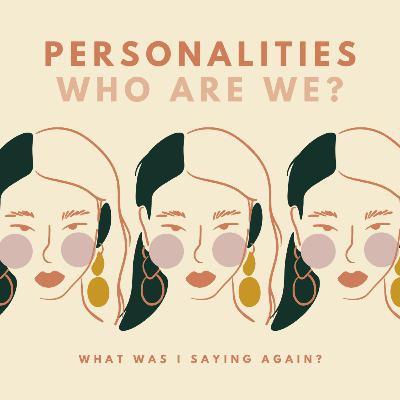 Ep. 09 || Personalities - Who Are We? Ep. 09 || Personalities - Who Are We?