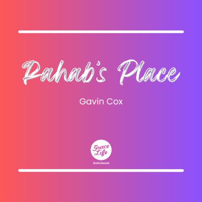 This Is Love - Part 5 - Rahab's Place - Gavin Cox (Stellenbosch)