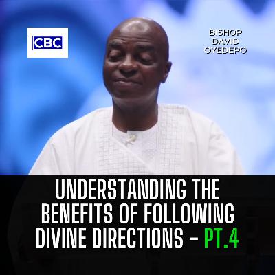 Understanding The Benefits of Following Divine Directions - Pt.4 || Bishop David Oyedepo