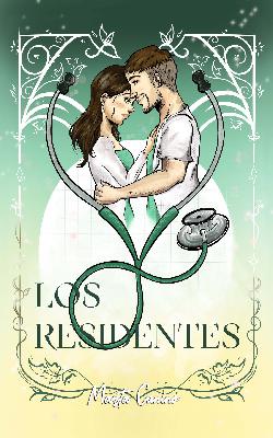 ¡Nueva novela! Los residentes, amores de hospital.