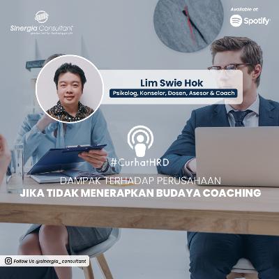 Ep. #30: Dampak Terhadap Perusahaan, Jika Tidak Menerapkan Budaya Coaching