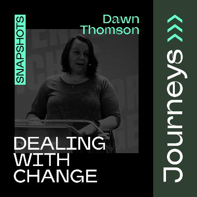 Dealing with Change // Dawn Thomson