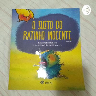 O susto do Ratinho Inocente autora: Rouxinol do Rinare. Ilustrações de Rafael Limaverde