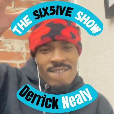 Derrick Nealy on Behind the Tints, Atlanta vs. Bay Area, and Dancing Influence| Six5ive Show | Ep. 8