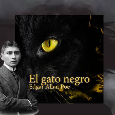 El Gato Negro - Edgar Allan Poe El Gato Negro - Edgar Allan Poe