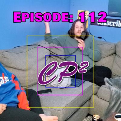 CP² Podcast - Episode 112 (Japan Trip Part 2)