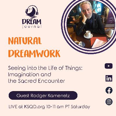 Imagination, Dreamwork, and the Sacred Encounter with Rodger Kamenetz