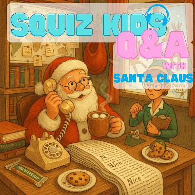 Santa Claus - Squiz Kids Q+A - 2025 Santa Claus - Squiz Kids Q+A - 2025