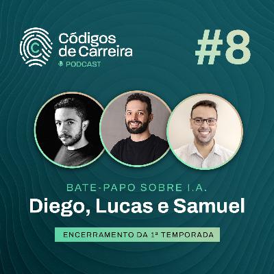 Bate-Papo sobre I.A. - Soluções como ChatGPT podem impactar sua vida, será? (Season Finale) | Códigos de Carreira #08