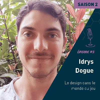 Idrys Dogue : Le design dans le monde du jeu
