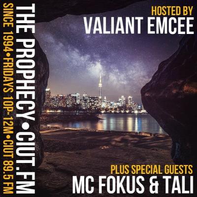 The Prophecy with Valiant Emcee, Aug. 22, 2022 (Special Guests MC Fokus and MC Tali) The Prophecy with Valiant Emcee, Aug. 22, 2022 (Special Guests MC Fokus and MC Tali)