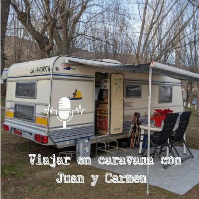#3 El protagonista eres tú: Viajar en Caravana con Juan y Carmen (mis padres)