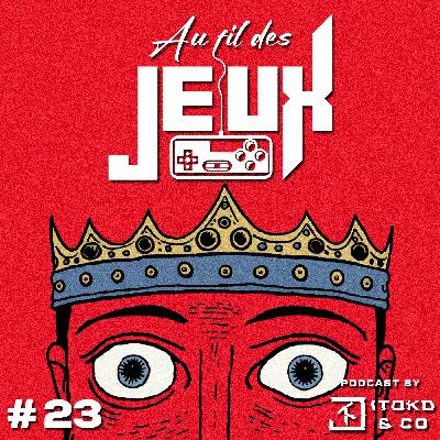 AFDJ #23 Le Roi vous zieute !