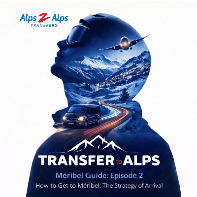 Méribel Guide Ep.2: How to Get to Méribel: The Strategy of Arrival Méribel Guide Ep.2: How to Get to Méribel: The Strategy of Arrival