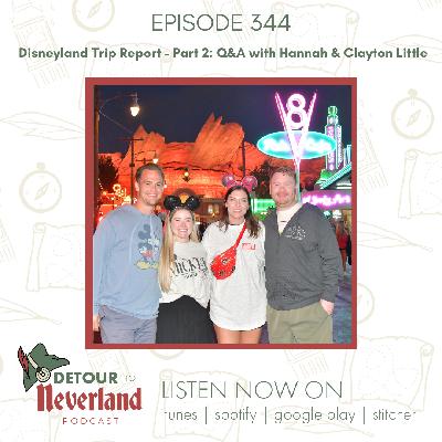 Episode 344 | Disneyland Trip Report - Part 2: Q&A with Hannah & Clayton Little Episode 344 | Disneyland Trip Report - Part 2: Q&A with Hannah & Clayton Little